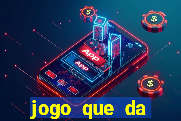 jogo que da dinheiro de verdade sem precisar depositar